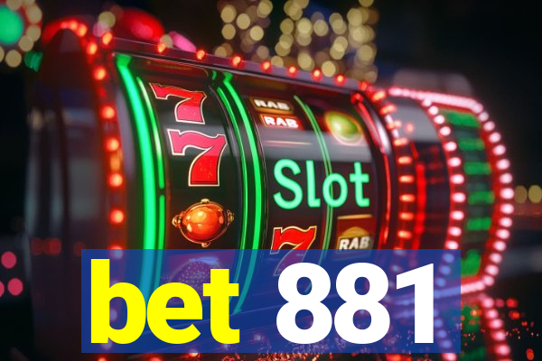 bet 881